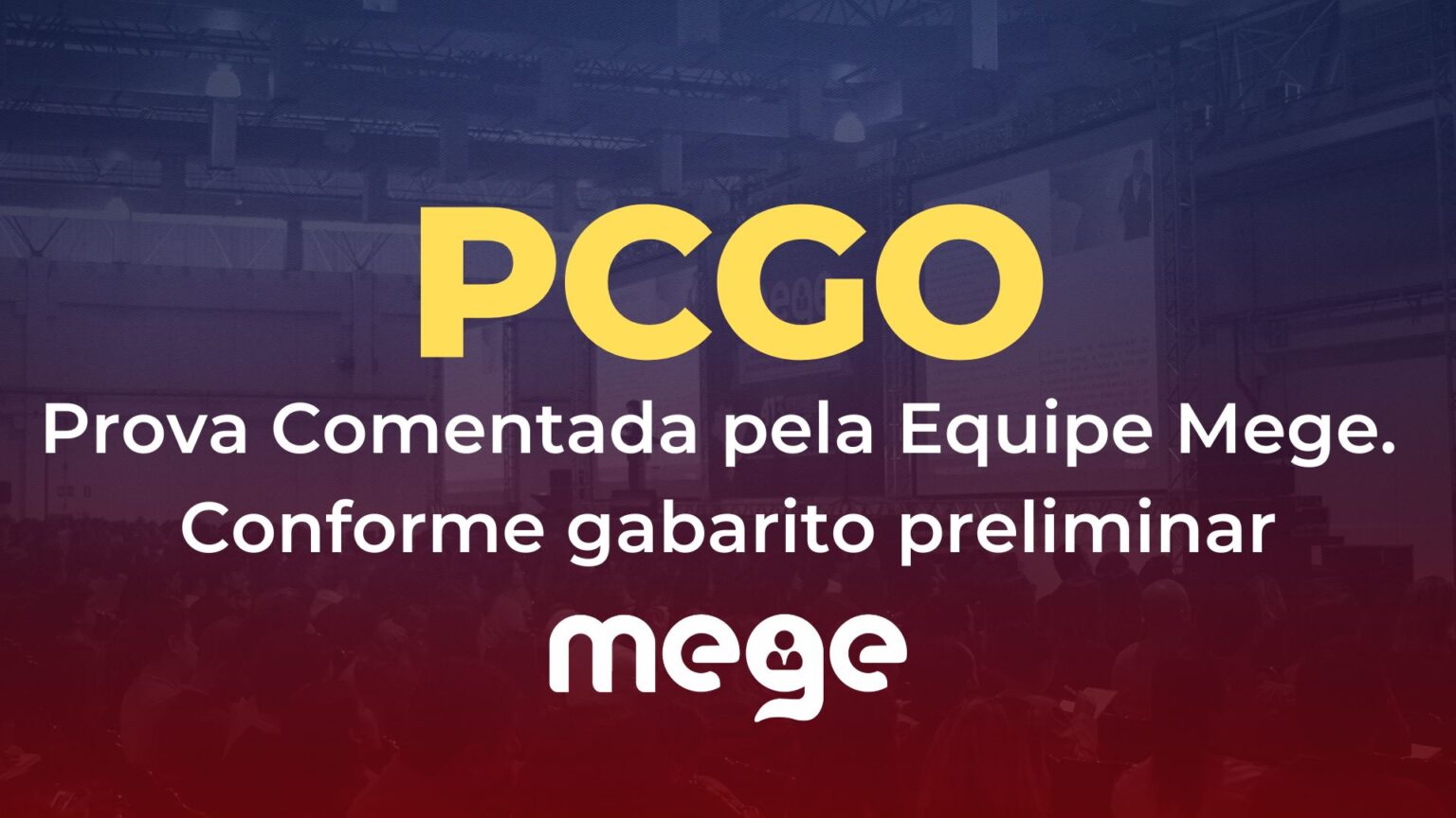 PCGO 2022 Prova Comentada Pela Equipe Mege Conforme Gabarito