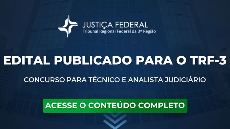 TRF 3 Edital publicado 269 vagas disponíveis para Técnico e Analista