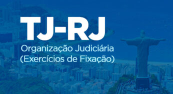 Concurso TJRJ: Organização Judiciária (Exercícios de Fixação)