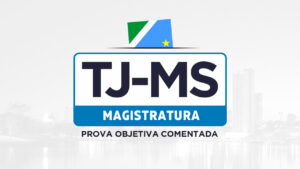 Concurso TJMS - Prova Objetiva comentada