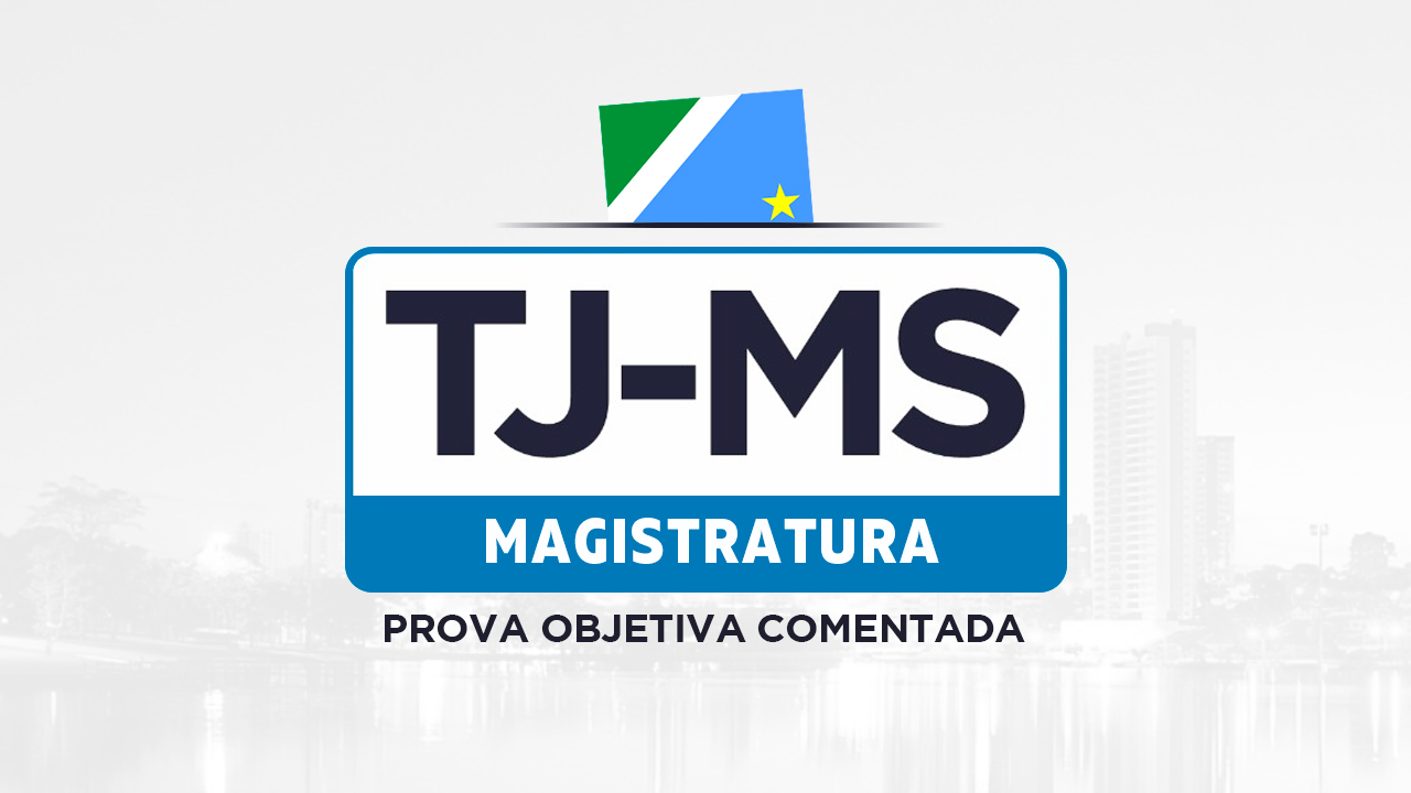 Concurso TJMS - Prova Objetiva comentada