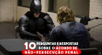 10 perguntas e respostas sobre o Acordo de Não-Persecução Penal (Prof. Rafhael Nepomuceno)