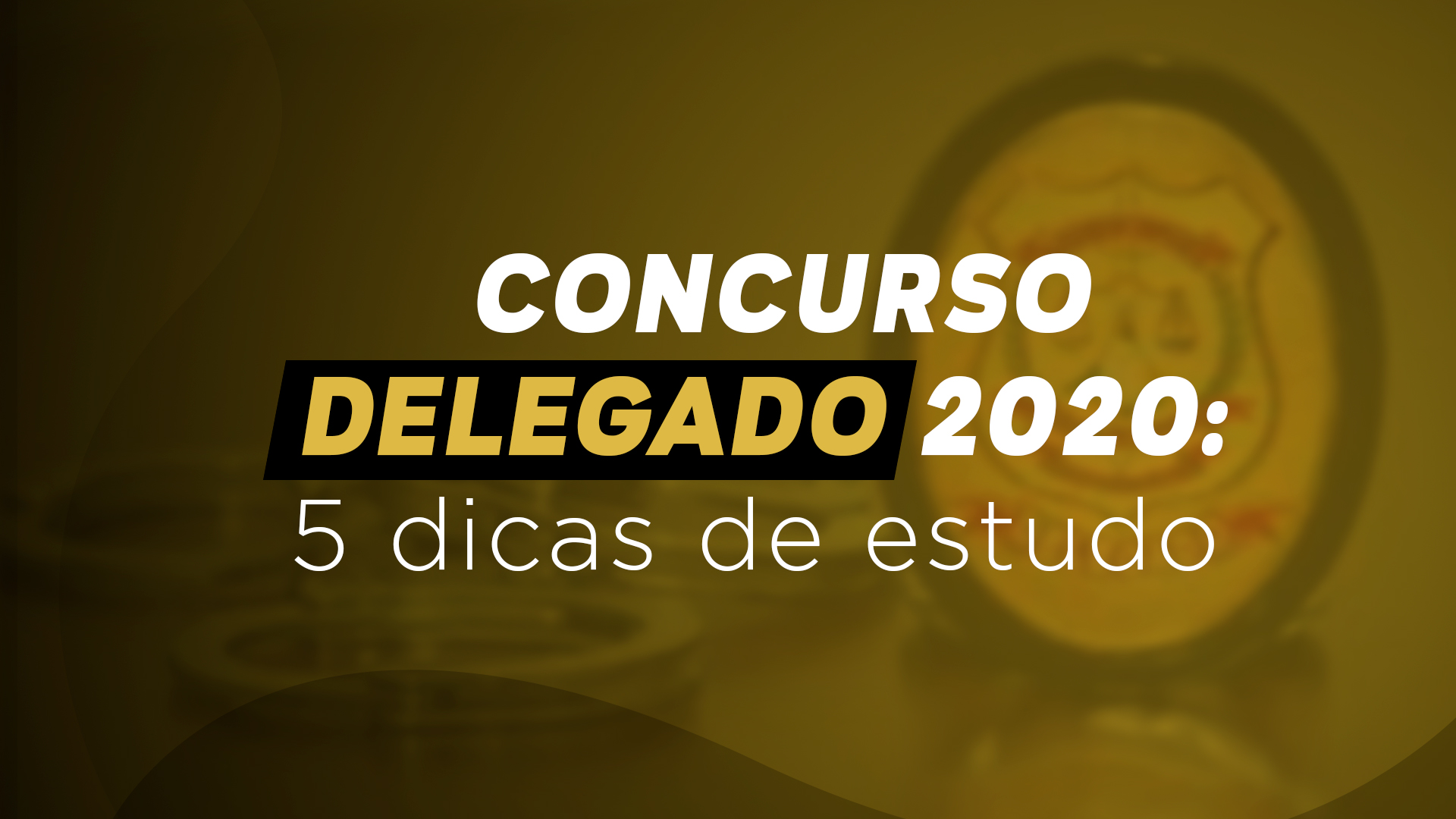 Concurso Delegado 2020