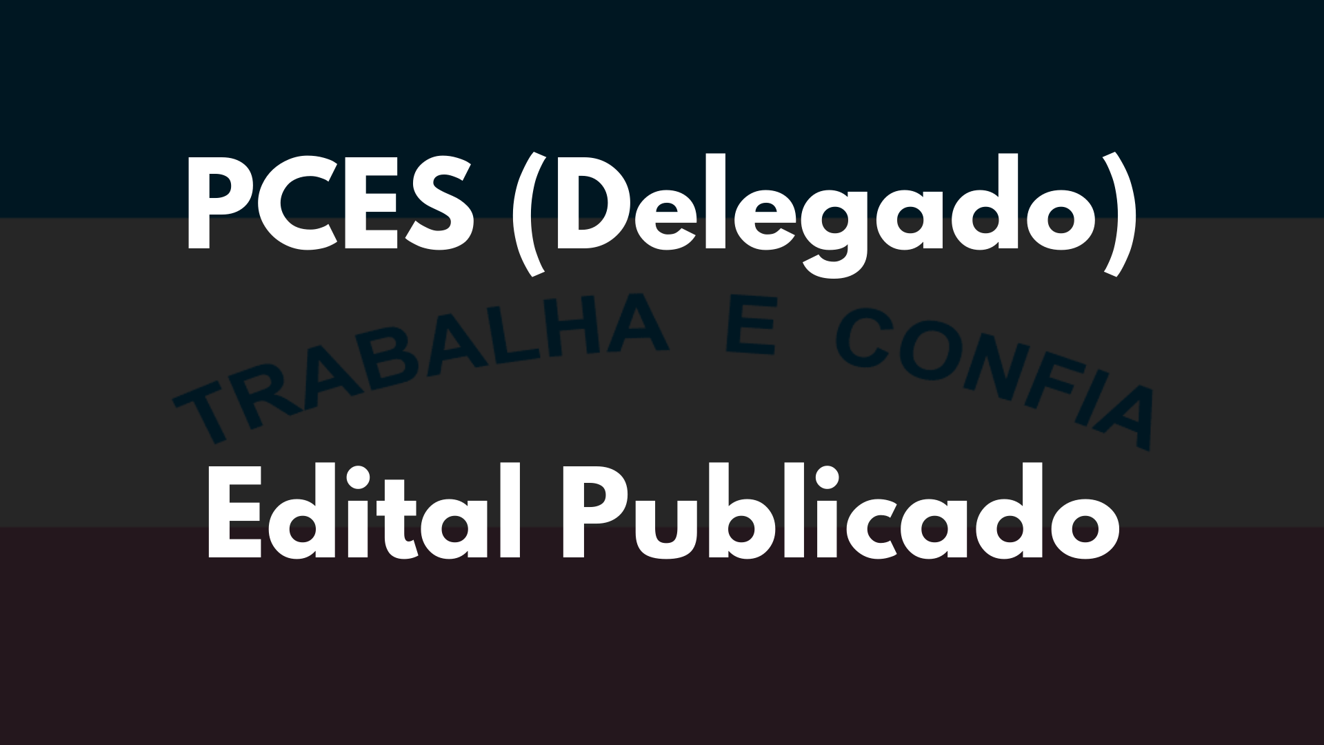 EDITAL PUBLICADO: PCES DELEGADO 2022