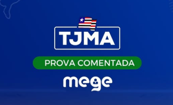 PROVA COMENTADA TJMA 2022