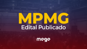 MPMG 2022: EDITAL PUBLICADO! Veja os detalhes