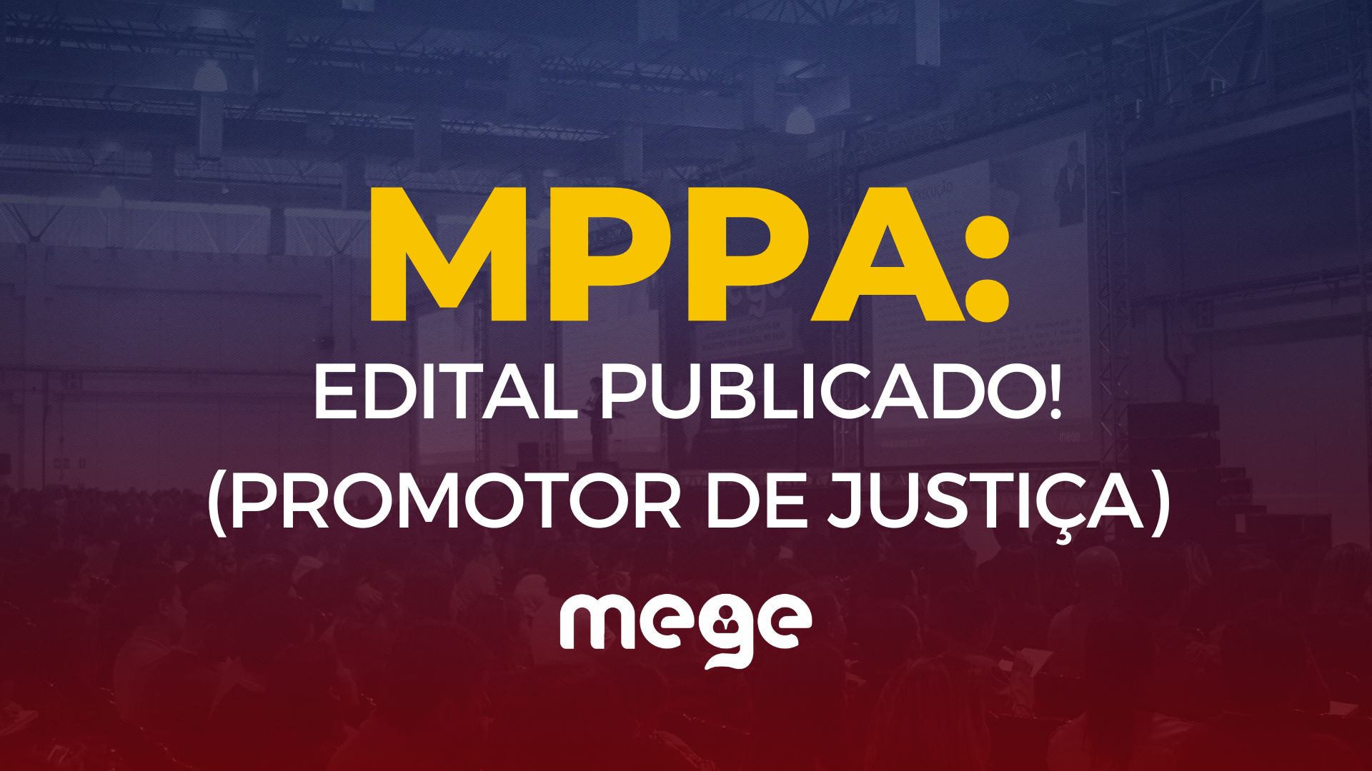 MPPA: Edital para Promotor de Justiça publicado