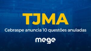 TJMA: Cebraspe anuncia 10 questões anuladas no concurso para Magistratura
