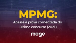 MPMG: Acesse a prova comentada do último concurso (2021)