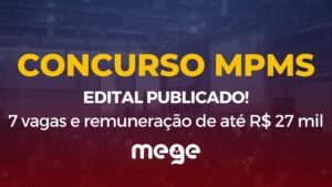 MPMS: EDITAL PUBLICADO! 7 vagas e remuneração de até R$ 27 mil