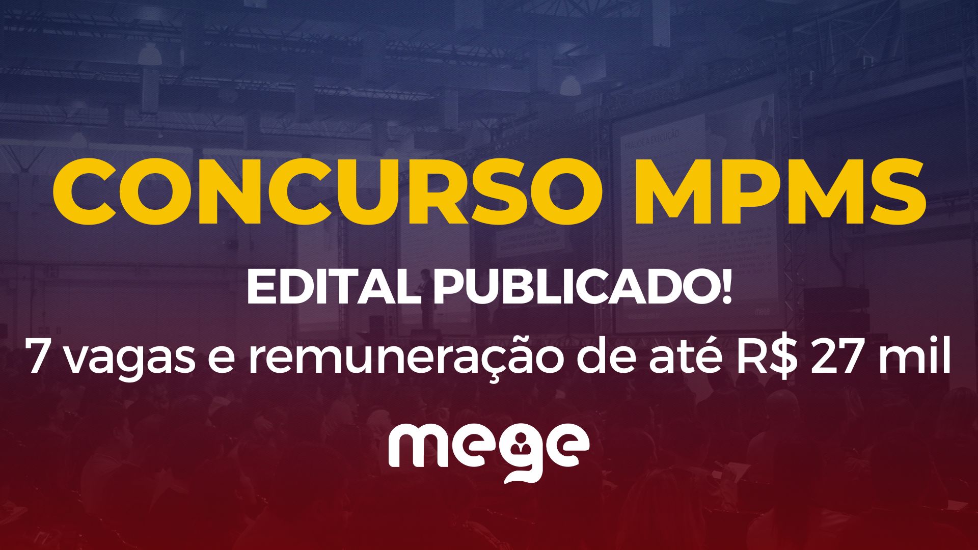 MPMS: EDITAL PUBLICADO! 7 vagas e remuneração de até R$ 27 mil