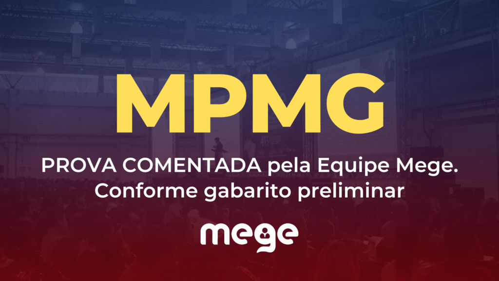PROVA COMENTADA MPMG 2022 - MEGE