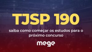 TJSP 190: saiba como começar os estudos para o próximo concurso