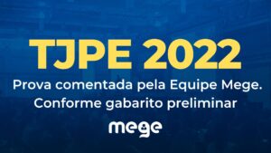 TJPE 2022 (prova comentada pela Equipe Mege). Conforme gabarito preliminar