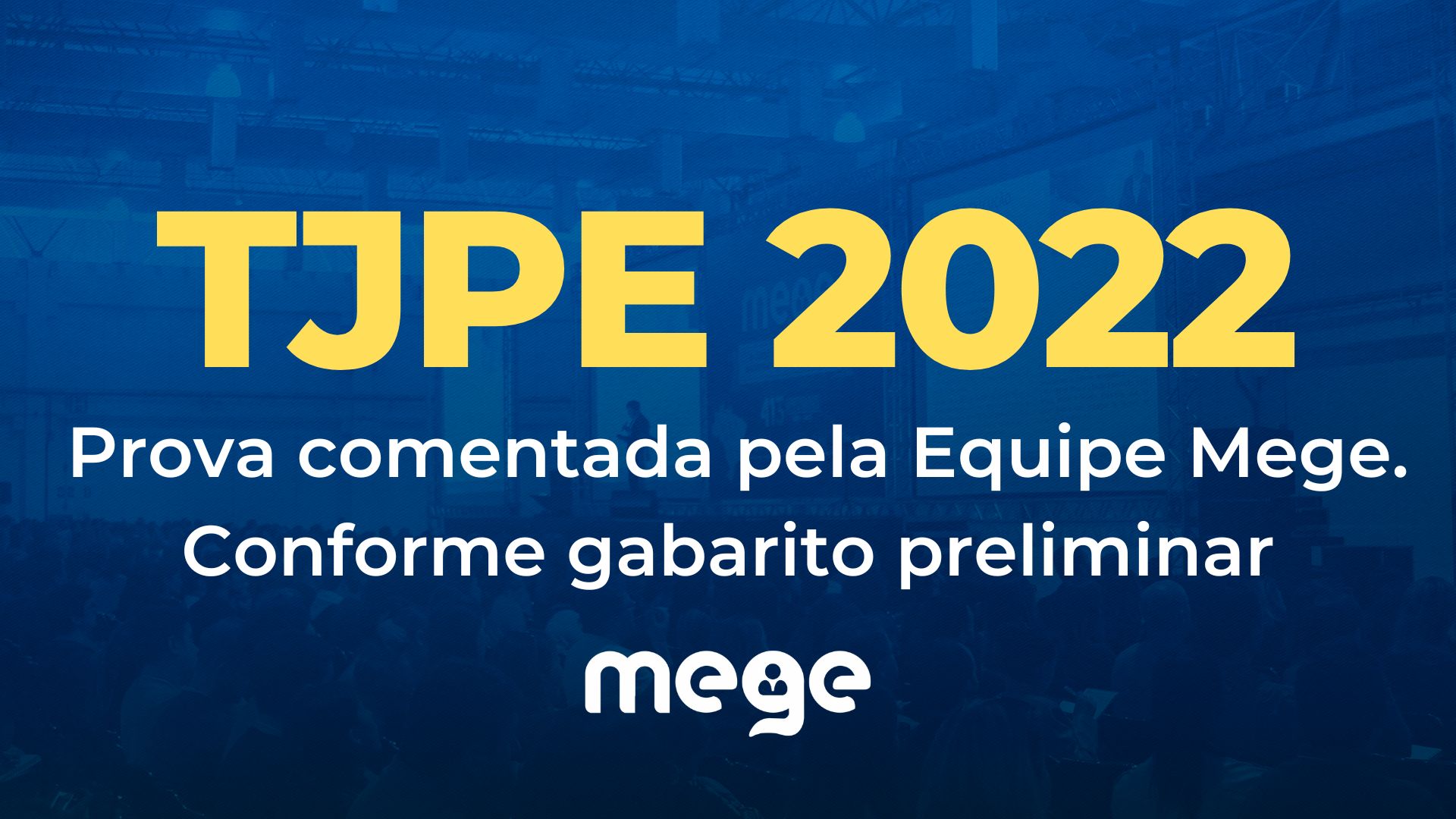 TJPE 2022 (prova comentada pela Equipe Mege). Conforme gabarito preliminar