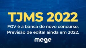 TJMS: FGV é a banca do novo concurso. Previsão de edital ainda em 2022.