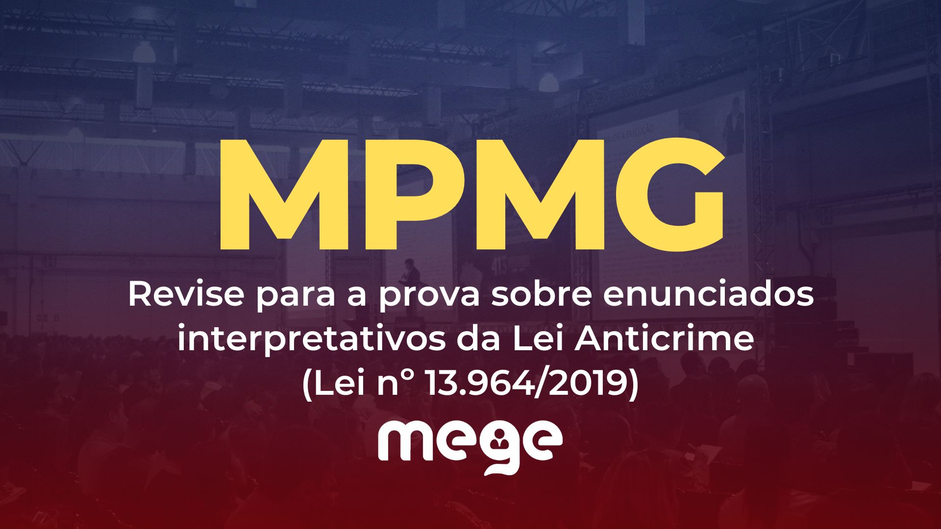MPMG 2022: revise para a prova sobre enunciados interpretativos da Lei Anticrime (Lei nº 13.964/2019)