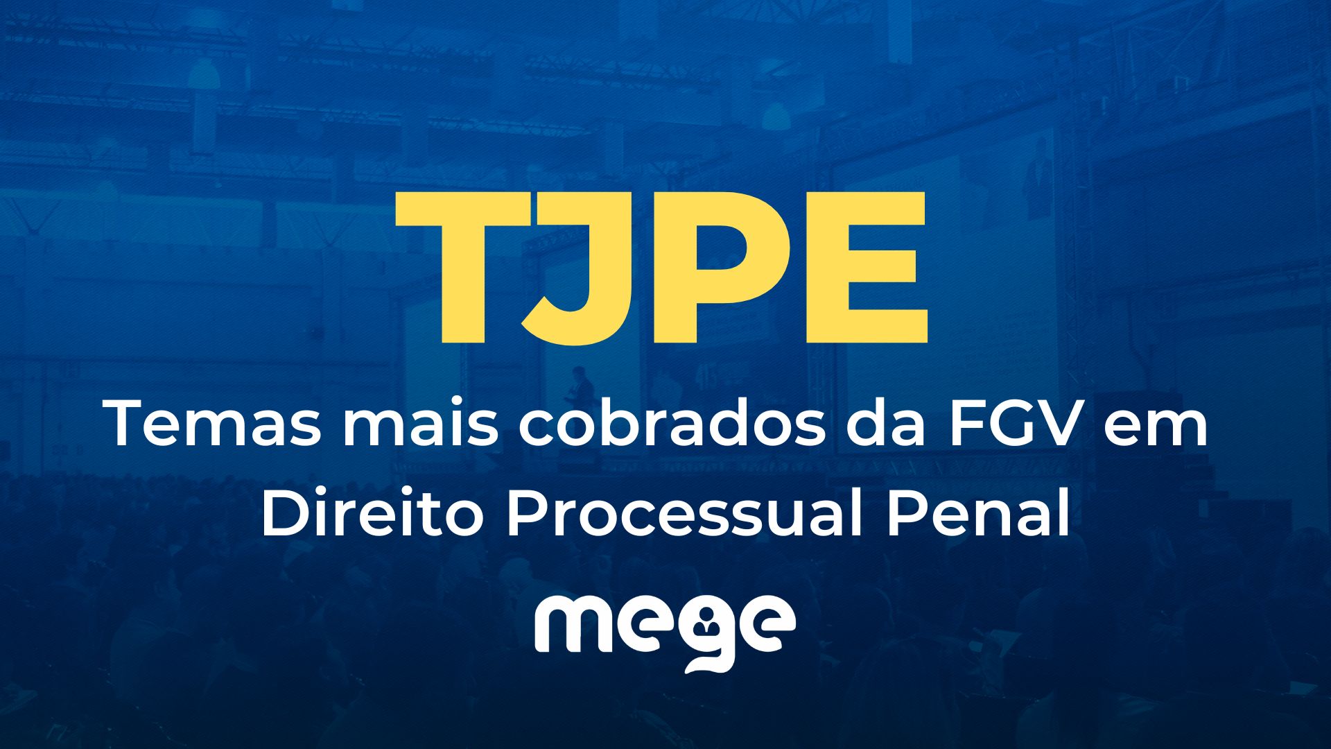 TJPE 2022: Temas mais cobrados da FGV em Direito Processual Penal