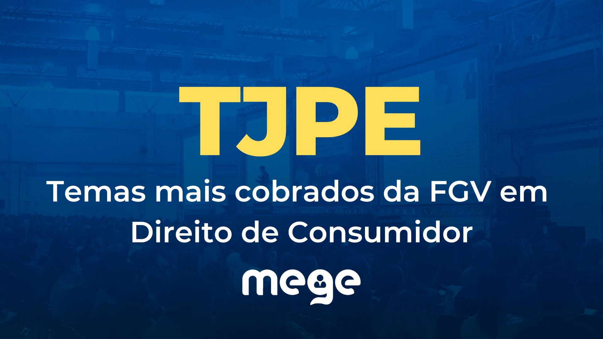 TJPE 2022: Revise conosco os temas mais cobrados da FGV em Direito do Consumidor