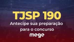 TJSP 190: antecipe sua preparação para o concurso