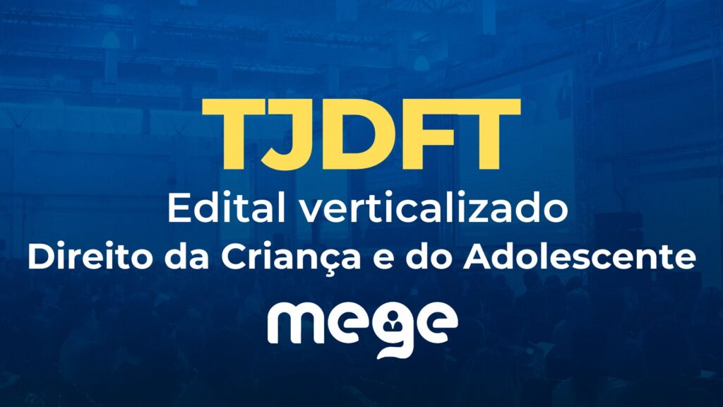 TJDFT: edital verticalizado [Direito da Criança e do Adolescente]