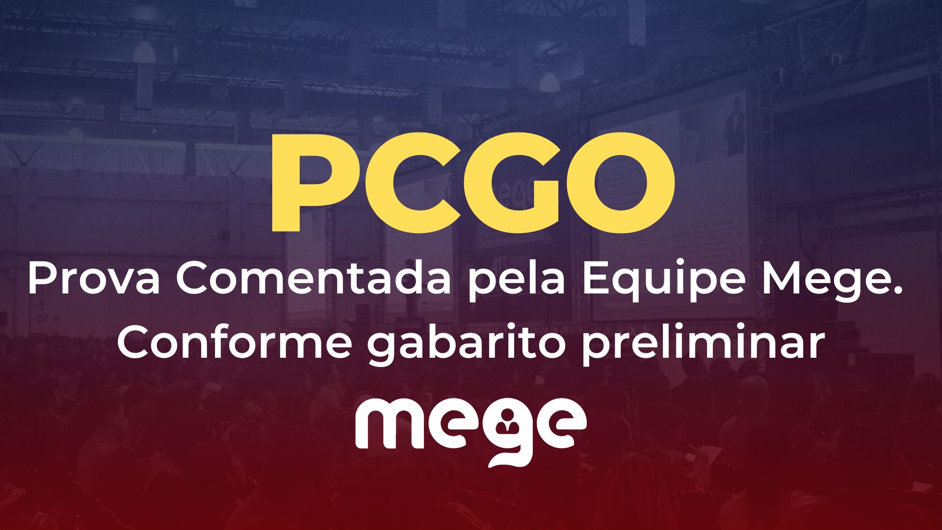 PCGO 2022 (prova comentada pela Equipe Mege). Conforme gabarito preliminar