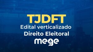 TJDFT: edital verticalizado [Direito Eleitoral]