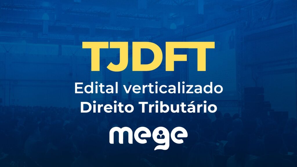 TJDFT: edital verticalizado [Direito Tributário]