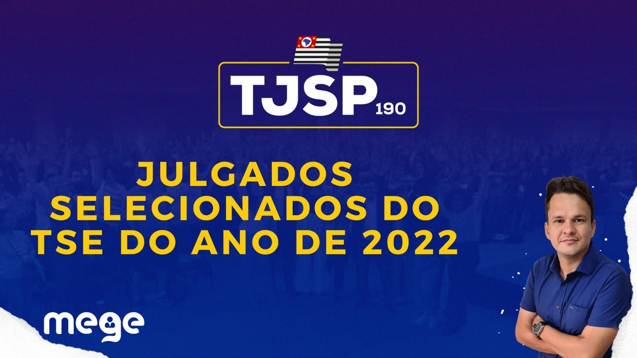 TJSP 190: julgados selecionados do TSE do ano de 2022