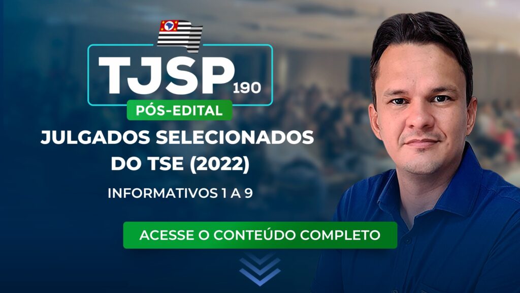 TJSP 190 Julgados Selecionados Do TSE Do Ano De 2022 Estude Os Informativos 1 A 9 Blog Do Mege