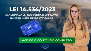 Sancionada Lei 14534 que torna o CPF como número único de identificação