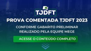 TJDFT 2023: Prova comentada pela Equipe MEGE conforme gabarito preliminar