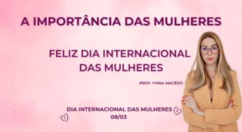 Mulher, uma maioria tratada como minoria. Feliz dia das mulheres!
