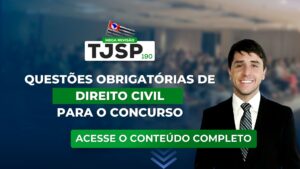 TJSP 190: Questões obrigatórias de Direito Civil para o concurso