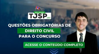 TJSP 190: Questões obrigatórias de Direito Civil para o concurso