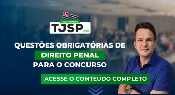 TJSP 190: Questões obrigatórias de Direito Penal para o concurso