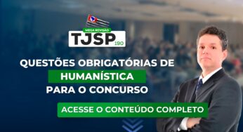 TJSP 190: Questões obrigatórias de Humanística para o concurso