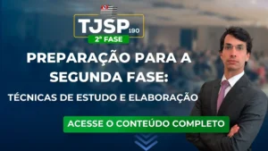 Preparação para a segunda fase do TJSP: Técnicas de Estudo e Elaboração