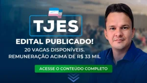 TJES: edital para magistratura publicado. 20 vagas disponíveis. Remuneração acima de R$ 33 mil.