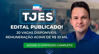 TJES: edital para magistratura publicado. 20 vagas disponíveis. Remuneração acima de R$ 33 mil.