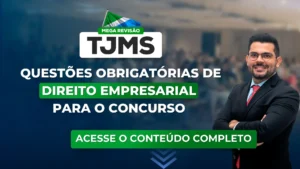 TJMS 2023: Questões obrigatórias de Direito Empresarial para o concurso