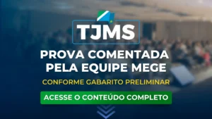 TJMS: PROVA COMENTADA pela Equipe Mege. Conforme gabarito preliminar.