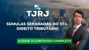 TJRJ: súmulas separadas do STJ para o concurso. Direito Tributário