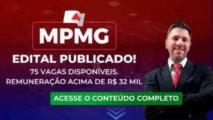 MPMG 2023: Edital publicado. Rumeração acima de 32 mil para Promotor de Justiça Substituto