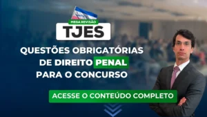 TJES 2023: Questões obrigatórias de Direito Penal para o concurso