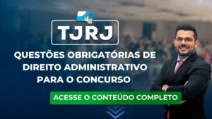 TJRJ 2023: Questões obrigatórias de Direito Administrativo para o concurso