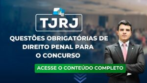 TJRJ 2023: Questões obrigatórias de Direito Penal para o concurso