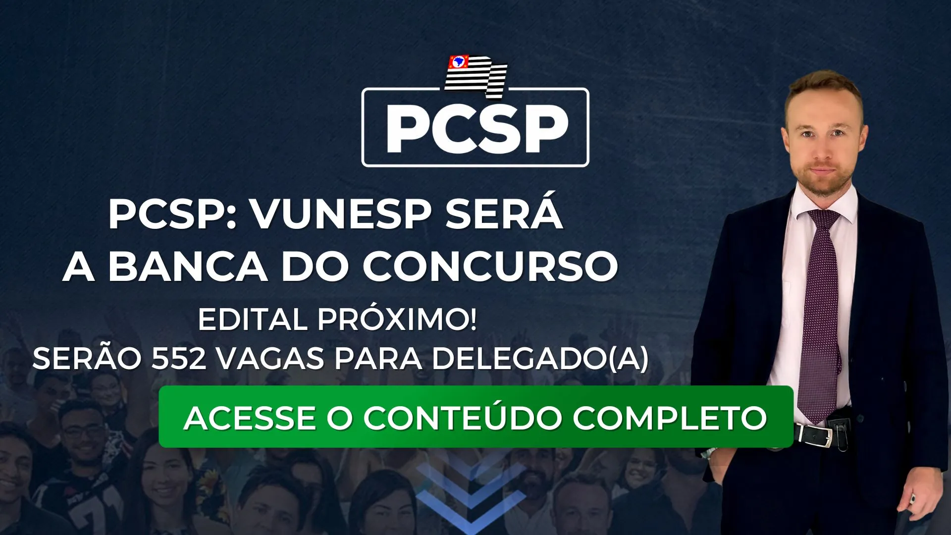 PCSP: VUNESP será a banca do concurso. Edital próximo e com 552 vagas