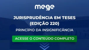 Edição 220 STJ. Jurisprudência em teses acerca do Princípio da insignificância