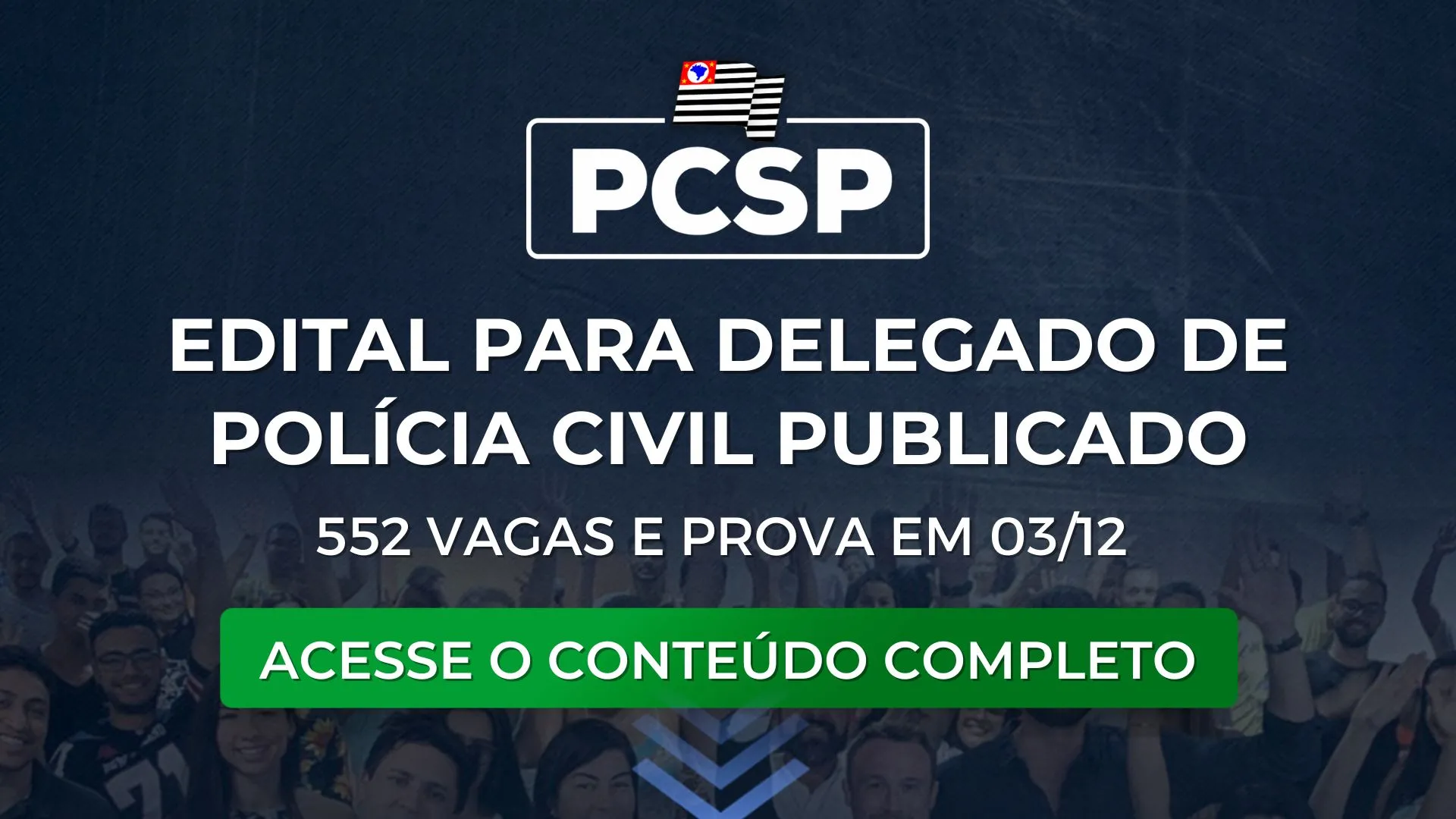 PCSP 2023: Edital publicado para Delegado de Polícia! 552 vagas e prova em 03/12.